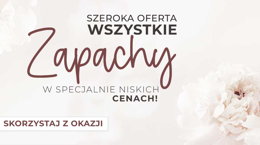 Zapachy na wiosnę w niższych cenach!